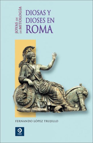 Diosas y Dioses en Roma/ Gods and Goddess in Rome book