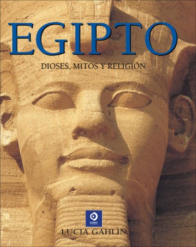 Egipto/ Egypt: Dioses, Mitos Y Religion/ Gods, Myths and Religion book