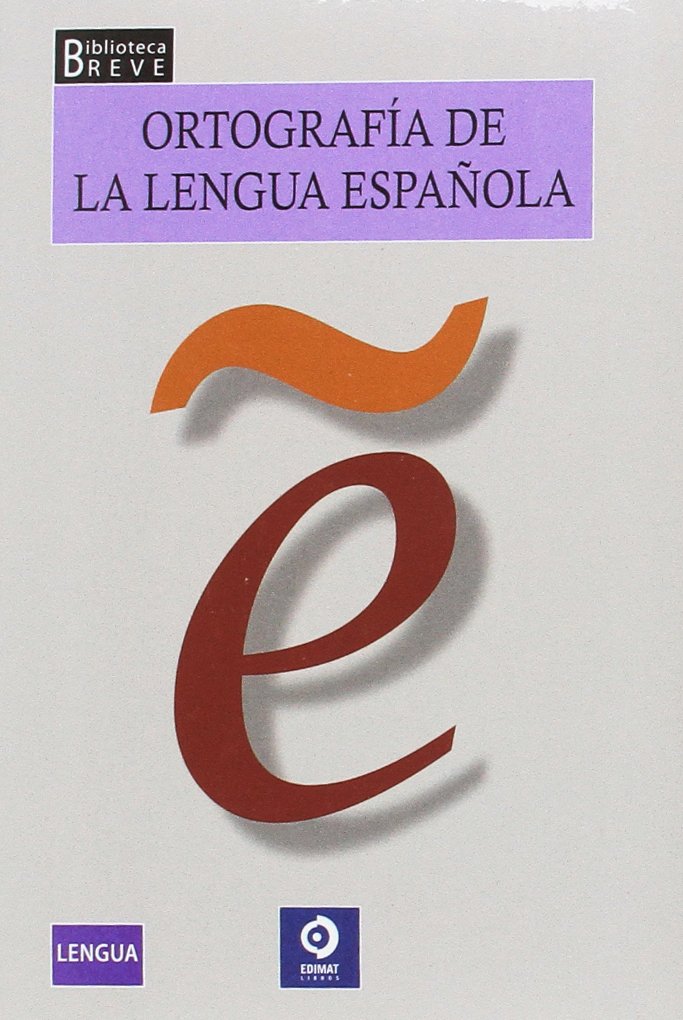 Ortografía de la lengua española (Biblioteca breve, Band 11) Books