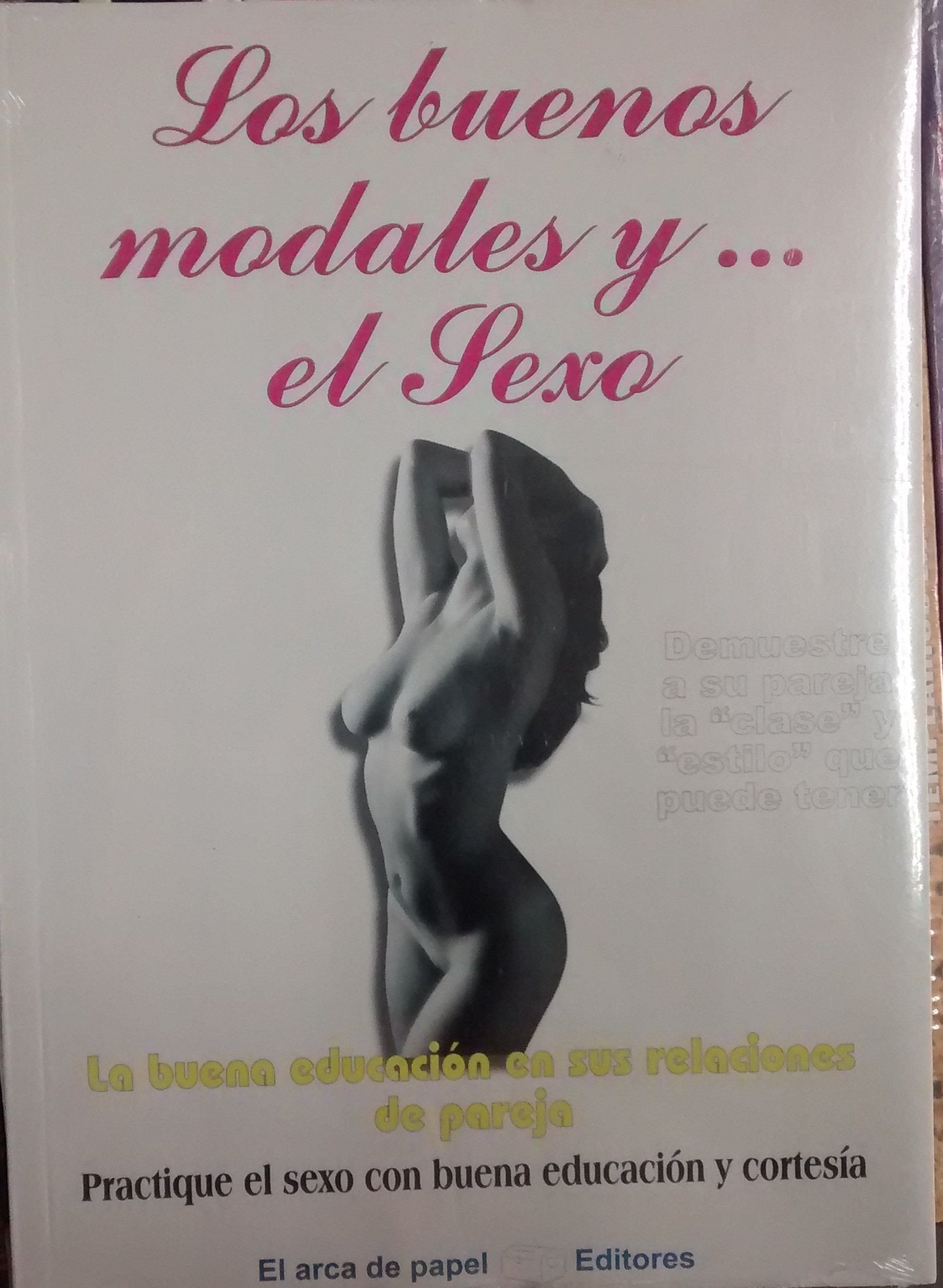 LOS BUENOS MODALES Y EL SEXO,LA BUENA EDUCACION EN SUS RELACIONES DE P book