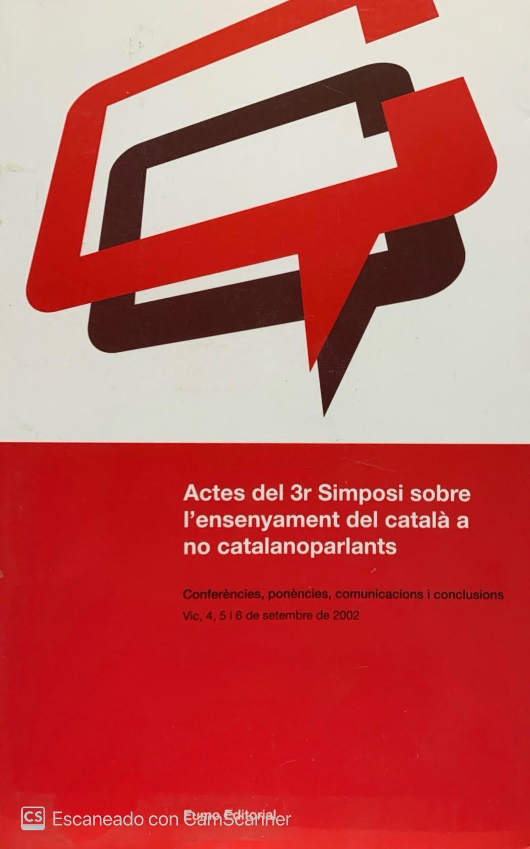 Actes del 3r Simposi sobre l'ensenyament del català a no catalanoparl (Documents, Band 33) Books