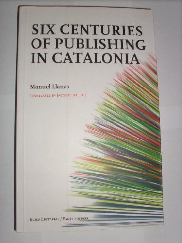 Six Centuries of Publishing in Catalonia. A historical synthesis Books