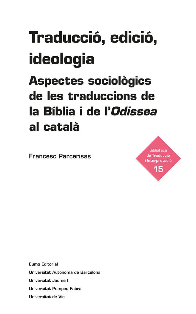 Traducció, edició, ideologia: . Aspectes sociològics de les traduccions de la Bíblia i de l'Odissea al català (Biblioteca de traducció i interpretació, Band 15) Living & Furnishing