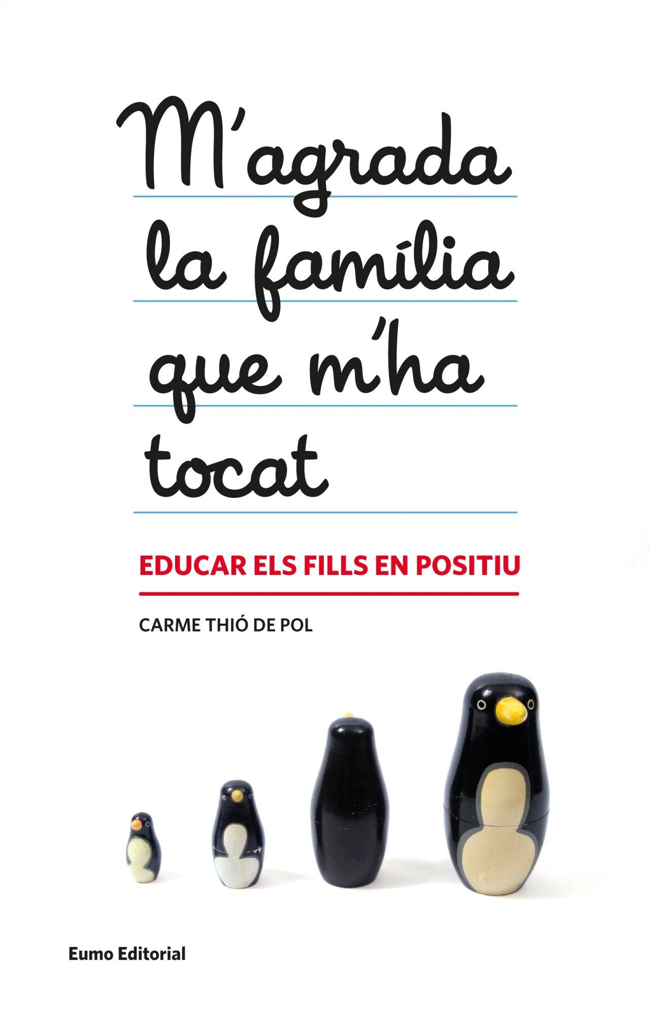 M'agrada la família que m'ha tocat : Educar els fills en positiu (Educació i família) Books