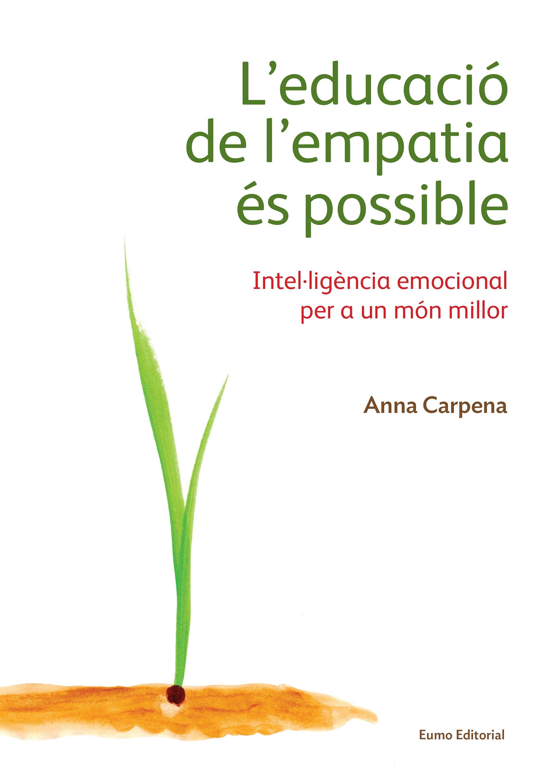 L'educació de l'empatia és possible : Intel·ligència emocional per a un món millor (Educació i família) Books
