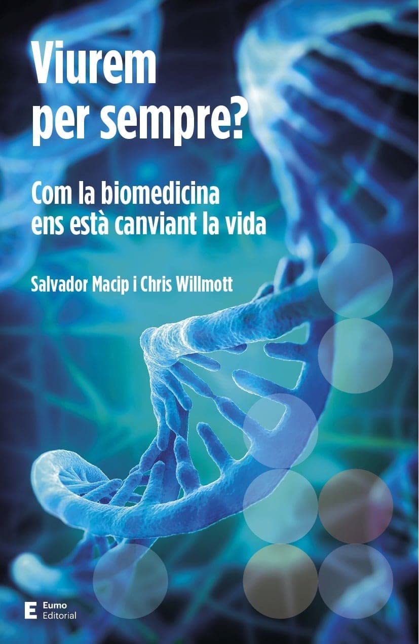 Viurem per sempre?: Com la biomedicina ens està canviant la vida book