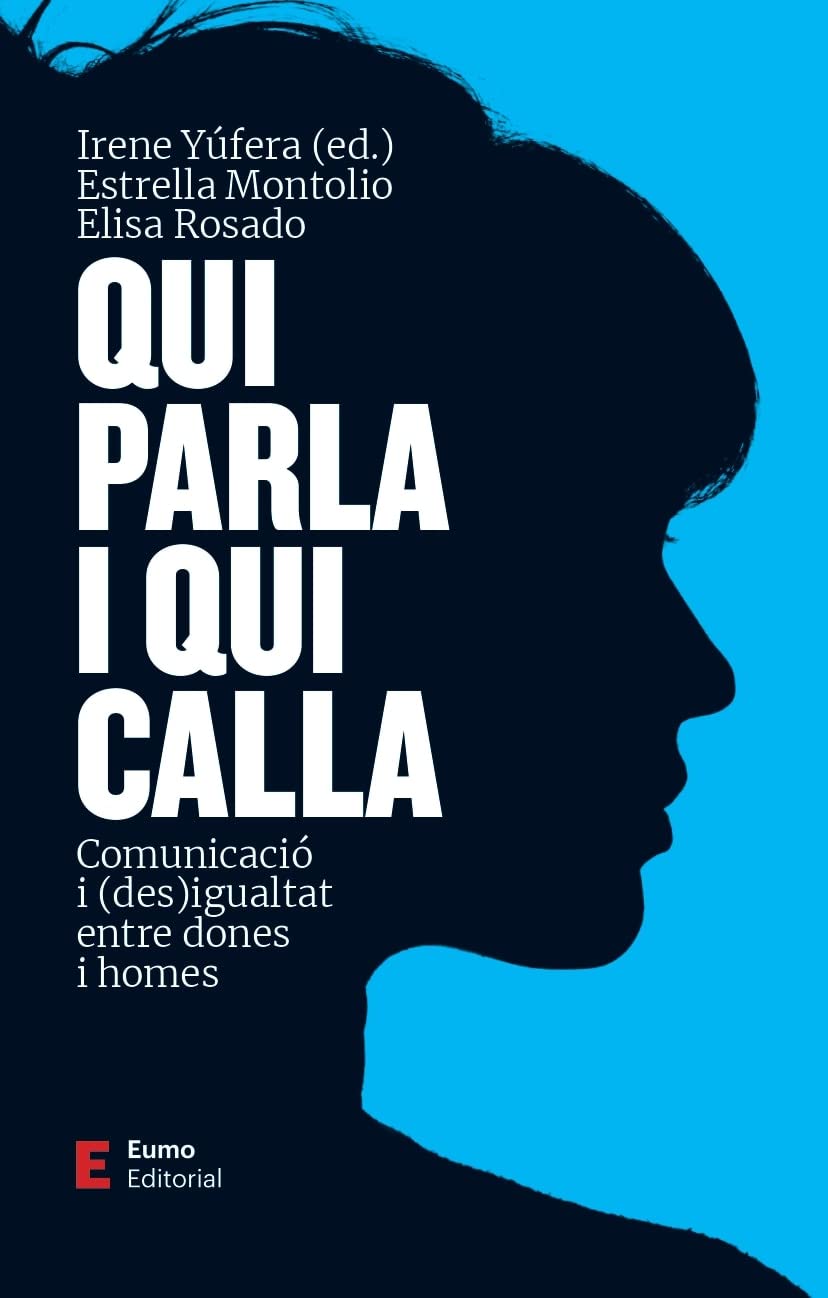 Qui parla i qui calla: Comunicació i (des)igualtat entre dones i homes (Llengua i comunicació) Books