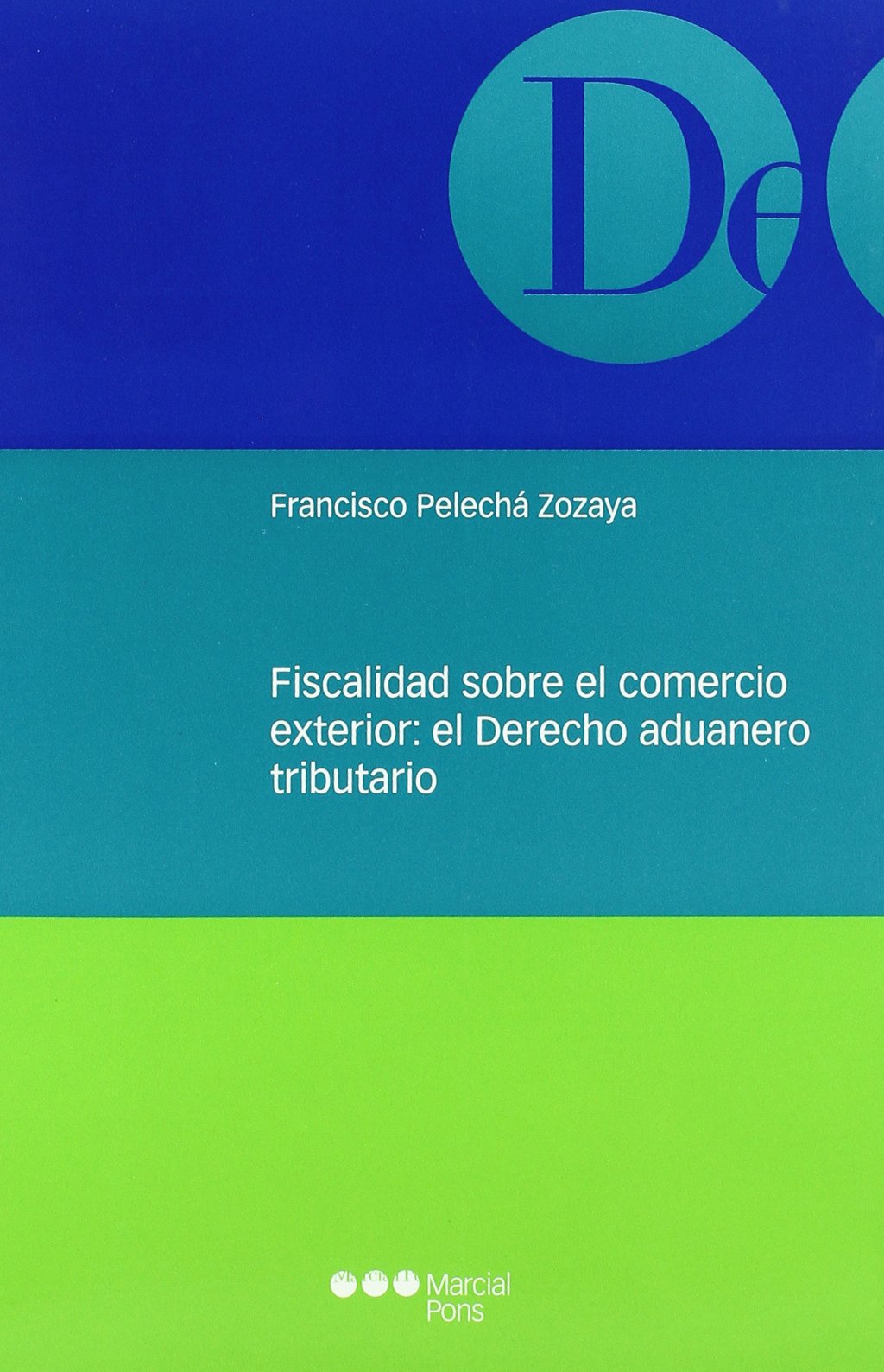 Fiscalidad sobre el comercio exterior: el Derecho aduanero tributario book