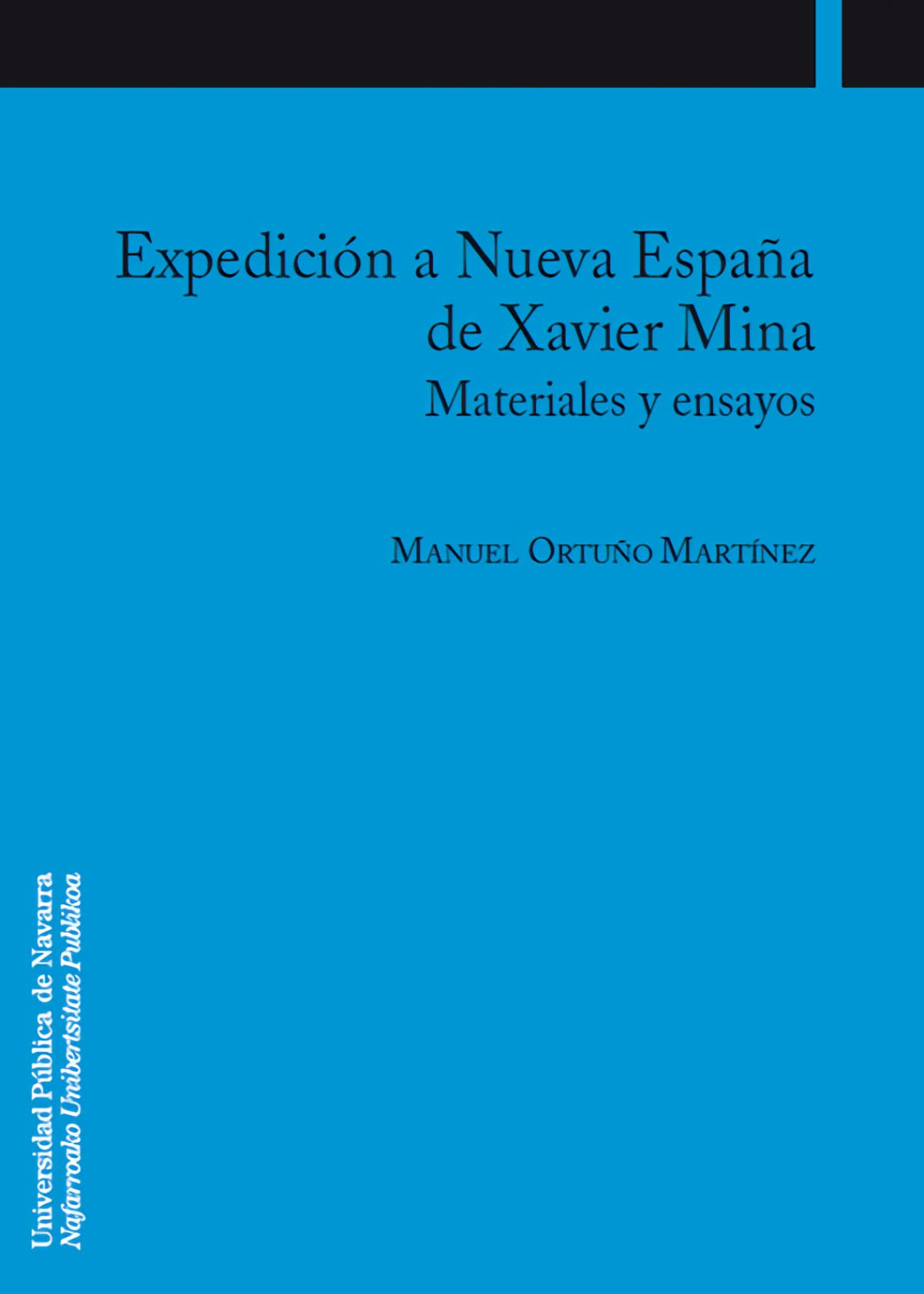 Expedicion a Nueva Espana de Xavier Mina: Materiales y Ensayos book
