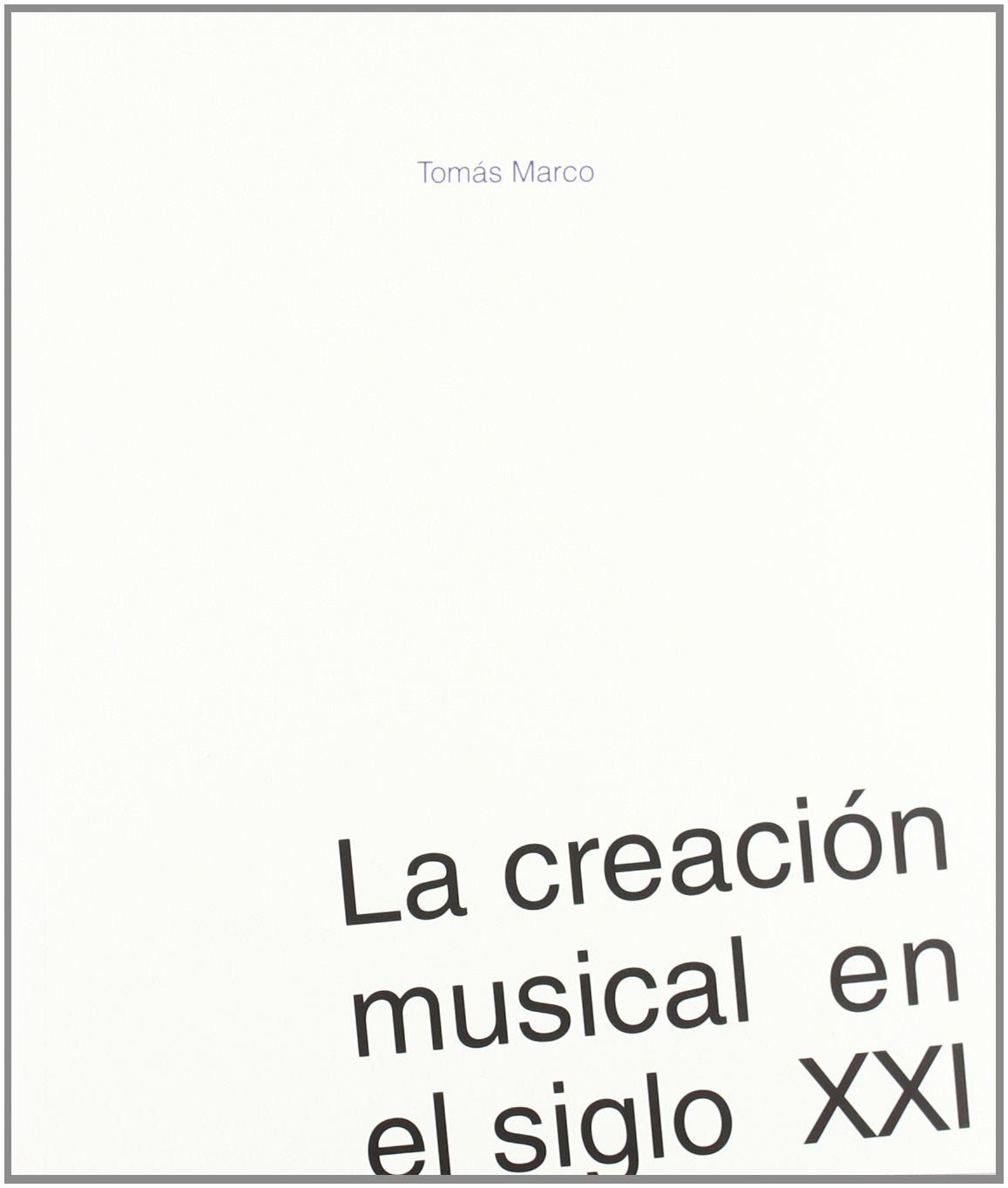 La creación musical en el siglo XXI book