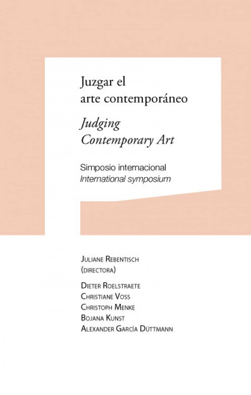 Simposio Internacional "Juzgar el Arte Contemporáneo" : celebrado en mayo-junio de 2012 en Pamplona = International Symposium "Judging Contemporary Art" : May-June 2012 in Pamplona book