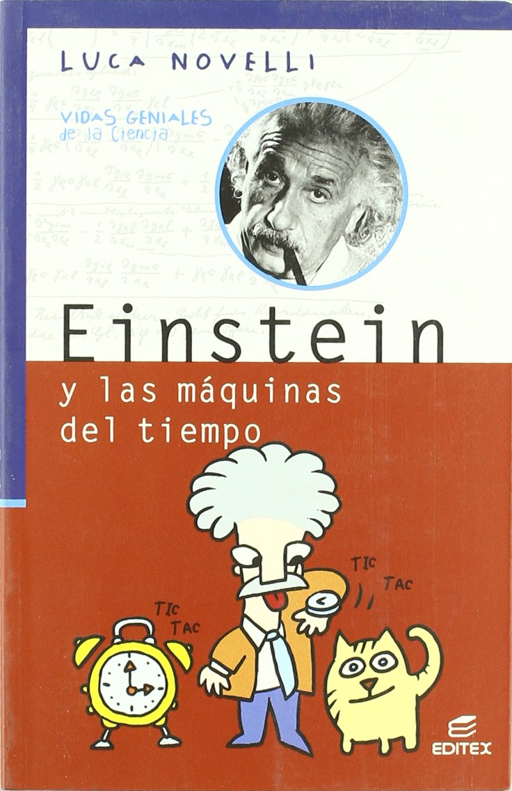 Einstein y las máquinas del tiempo (Vidas Geniales de la Ciencia) Novels & Short Stories
