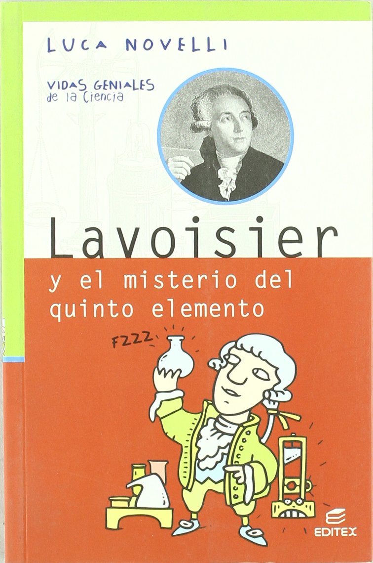 Lavoisier y el misterio del quinto elemento (Vidas Geniales de la Ciencia) Books