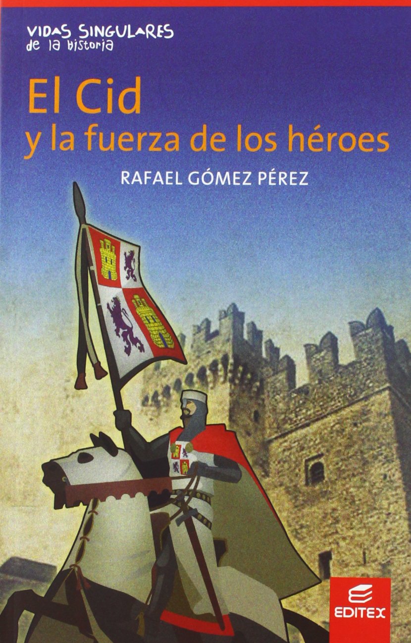El Cid y la fuerza de los héroes (Vidas Singulares de la Historia) Books