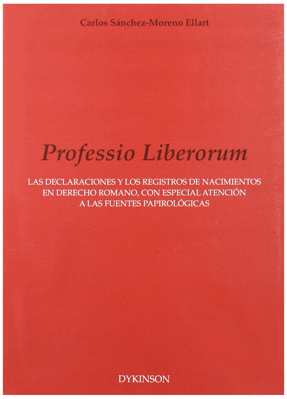 Professio liberorum: las declaraciones y los registros de nacimientos en derecho romano, con especial atención a las fuentes papirológicas book