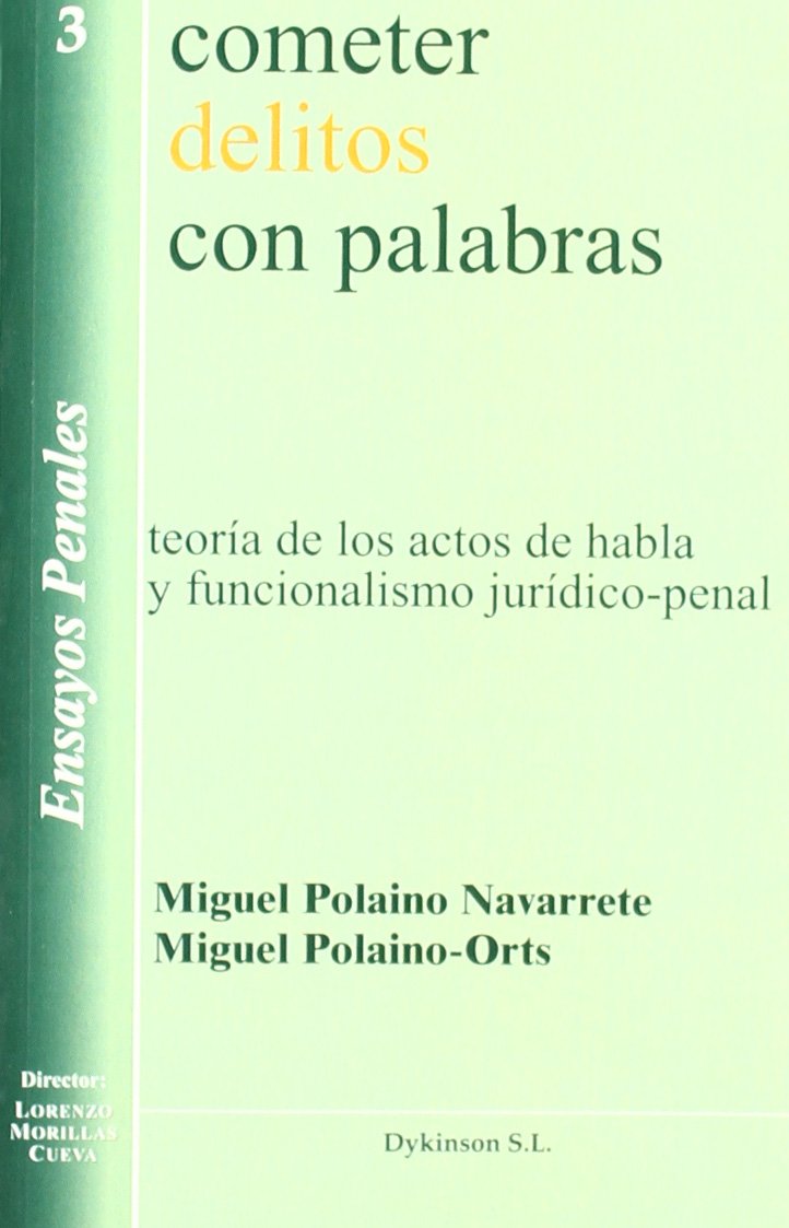 Cometer delitos con palabras: Teoría de los actos de habla y funcionalismo jurídico book