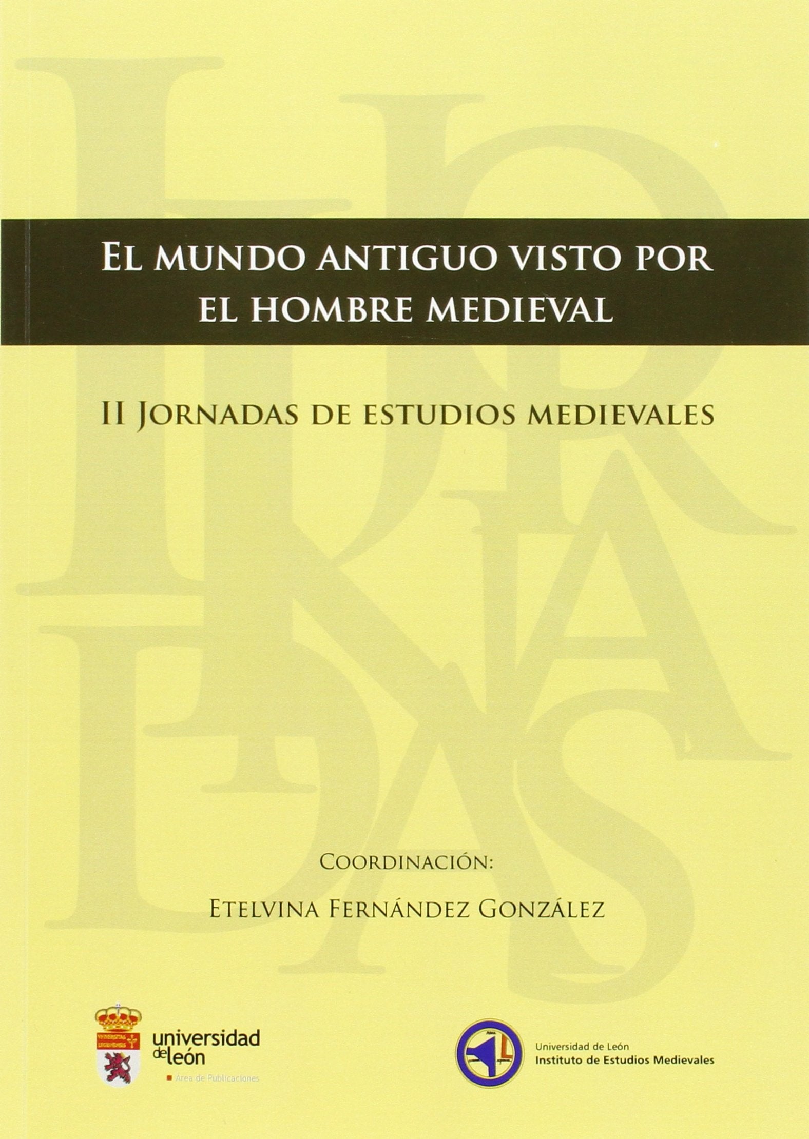 El mundo antiguo visto por el hombre medieval: II Jornadas de Estudios Medievales Books