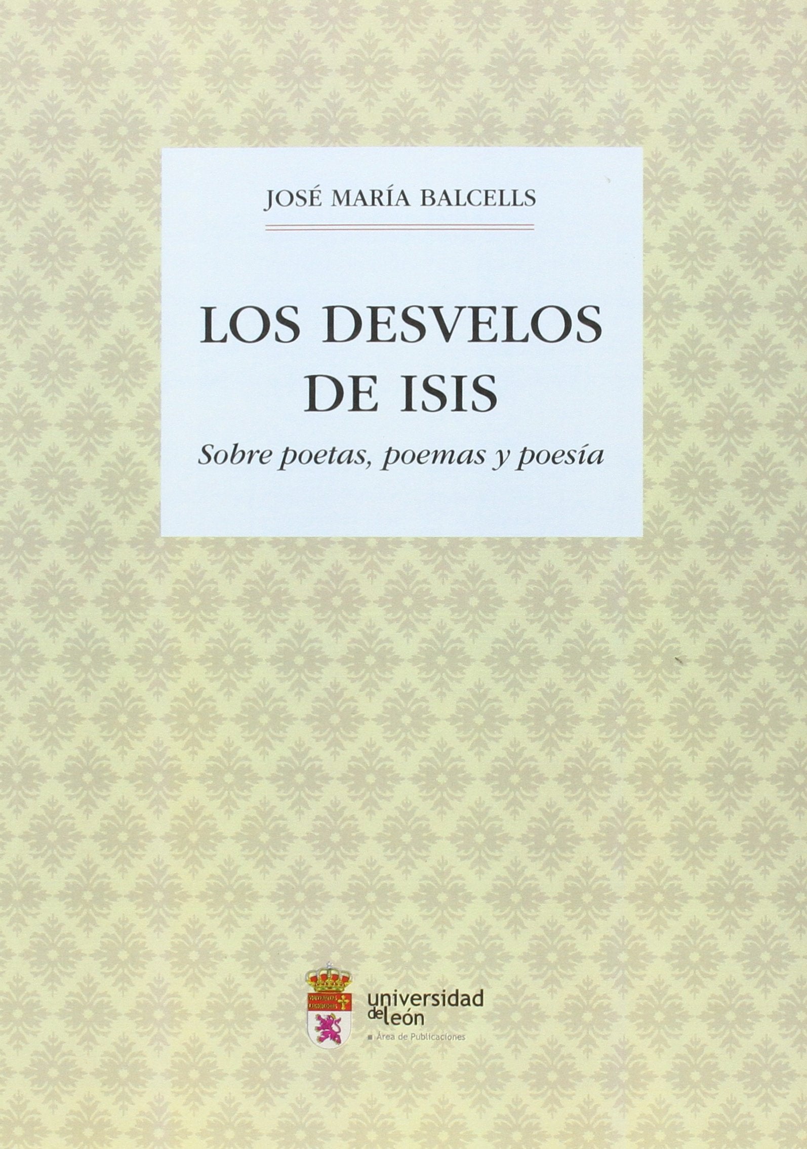 Los desvelos de Isis: Sobre poetas, poemas y poesía Contemporary literature