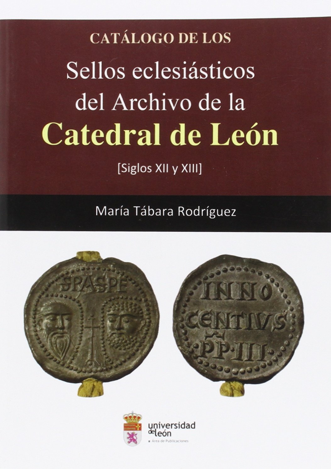 Catálogo de los sellos eclesiásticos del Archivo de la Catedral de León Politics & History