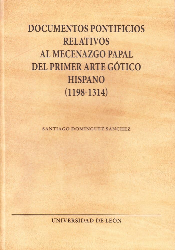 Documentos pontificios relativos al mecenazgo papal del primer arte gótico hispano (Monumenta hispaniae pontificia, Band 9) Film, Art & Culture