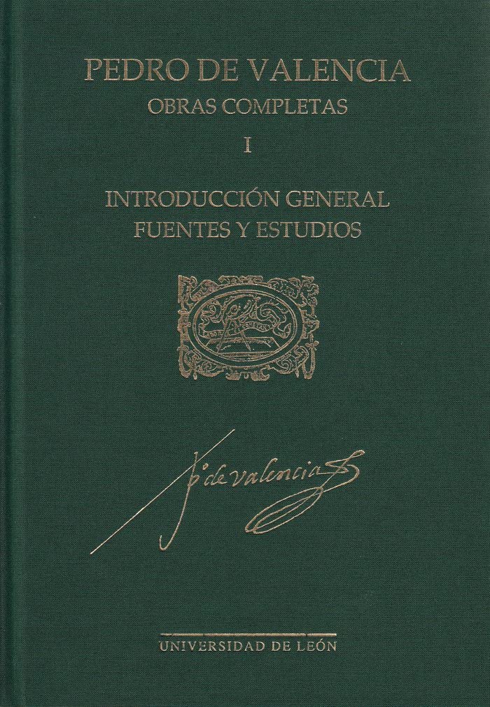 Pedro de Valencia. Obras completas. I. Introducción general, fuentes y estudios (HUMANISTAS ESPAÑOLES, Band 38) Books