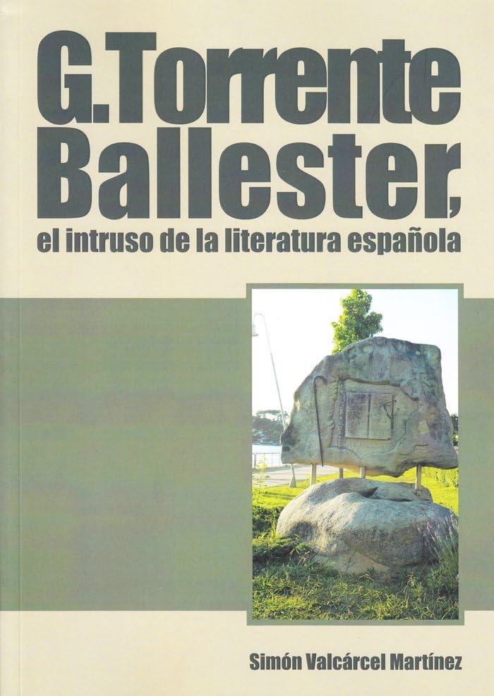 G. Torrente Ballester, el intruso de la literatura española Contemporary literature
