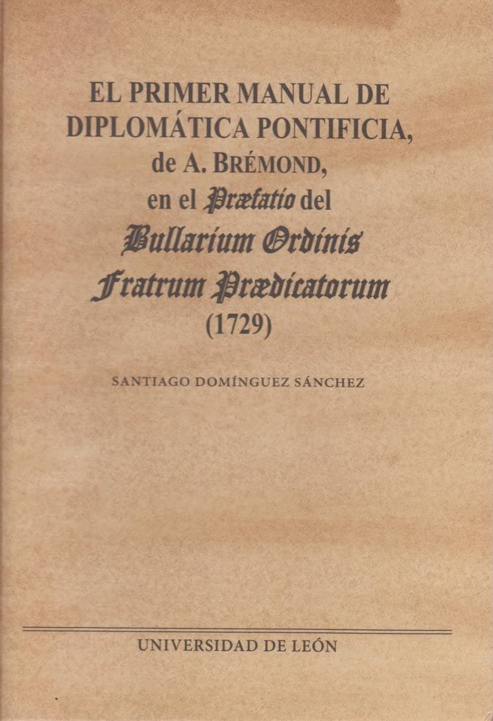 El primer manual de diplomática pontificia de A. Brémond (Monumenta hispaniae pontificia, Band 10) Books