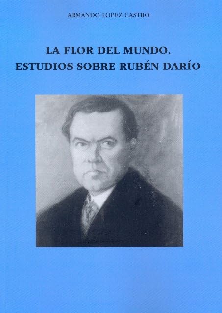 La flor del mundo. Estudios sobre Rubén Darío Contemporary literature