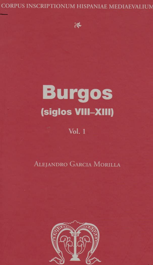 Burgos (siglos VIII-XIII) (Corpus inscriptionum hispaniae mediaevalium) Film, Art & Culture