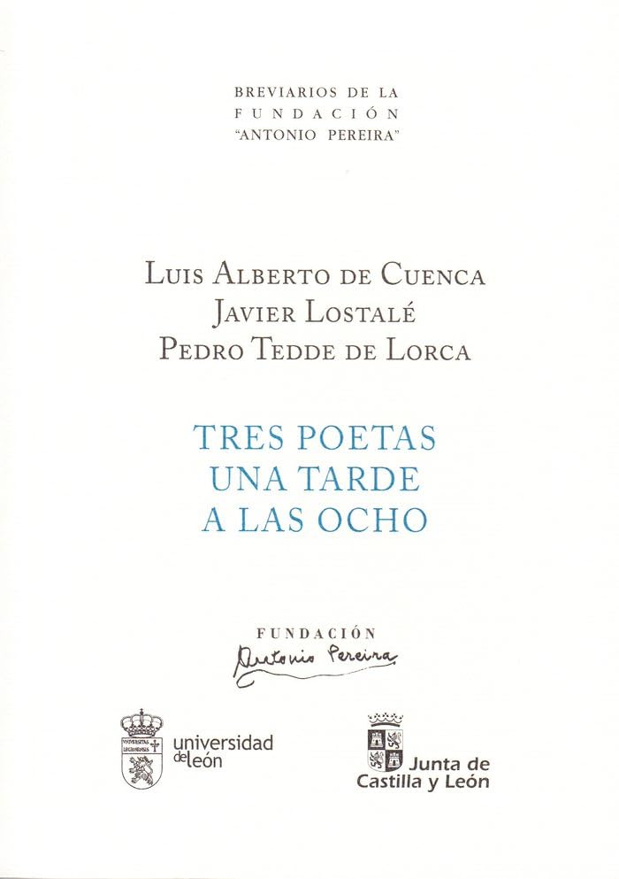 Tres poetas una tarde a las ocho (Breviarios de la Fundación Antonio Pereira, Band 11) Books