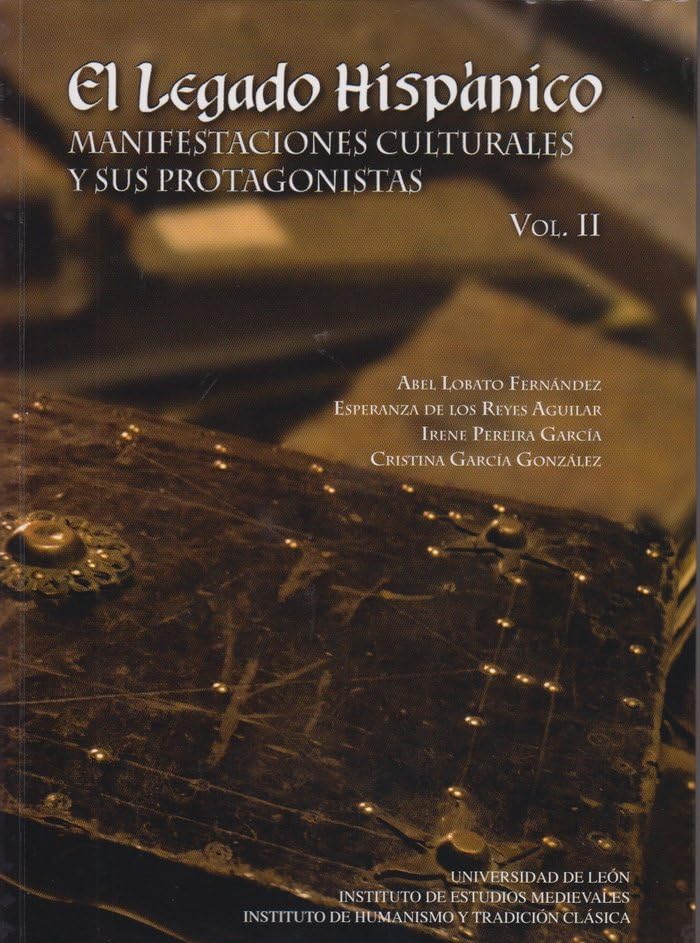 El legado hispánico: Manifestaciones culturales y sus protagonistas. Vol. II Books