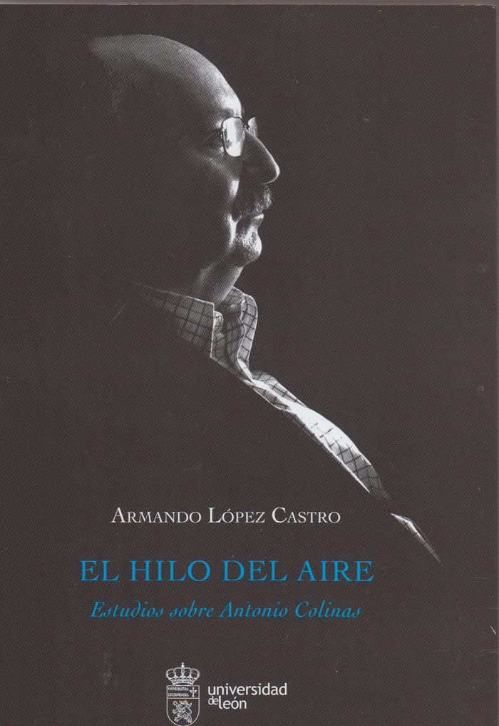 El hilo del aire: estudios sobre Antonio Colinas Books