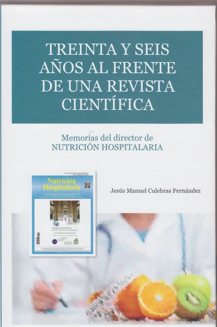 Treinta y seis años al frente de una revista científica: memorias del director de nutrición hospitalaria Medicine