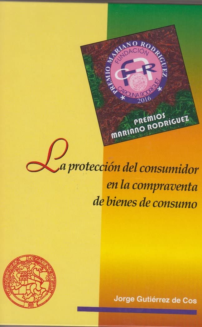 La protección del consumidor en la compraventa de bienes de consumo Books