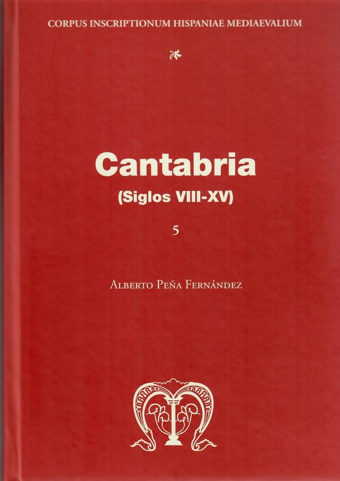 Cantabria (siglos VIII-XV) (Corpus inscriptionum hispaniae mediaevalium, Band 5) Architecture