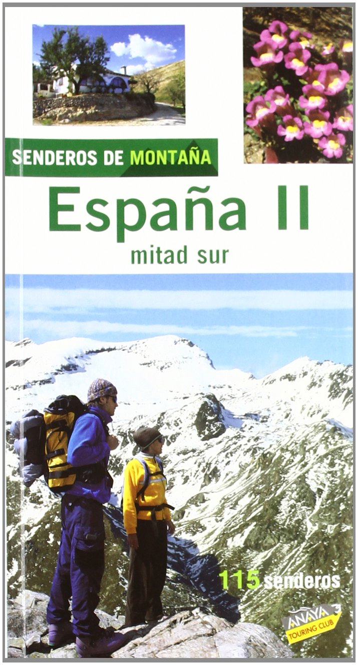 Senderos De Montana Por El Sur De Espana 2006/ Anaya Touring Club 2006 Paths to the Southern Mountains of Spain Travel Books