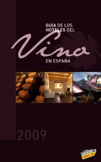 Guia de los hoteles del vino en Espana 2009 / Guide Wine Hotels in Spain 2009 book