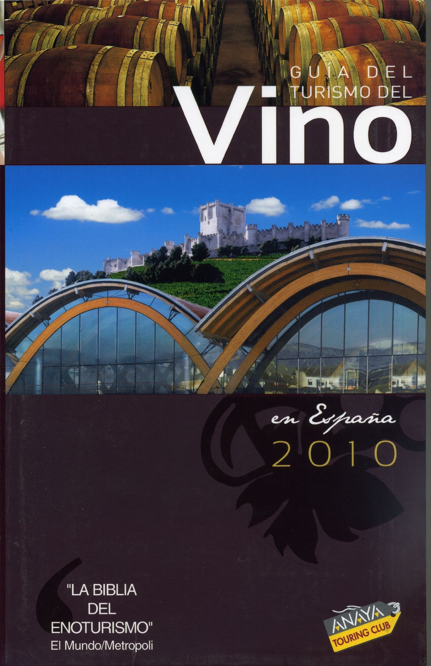 Guia del turismo del vino en Espana / Guide Wine Tourism in Spain: 2010 book