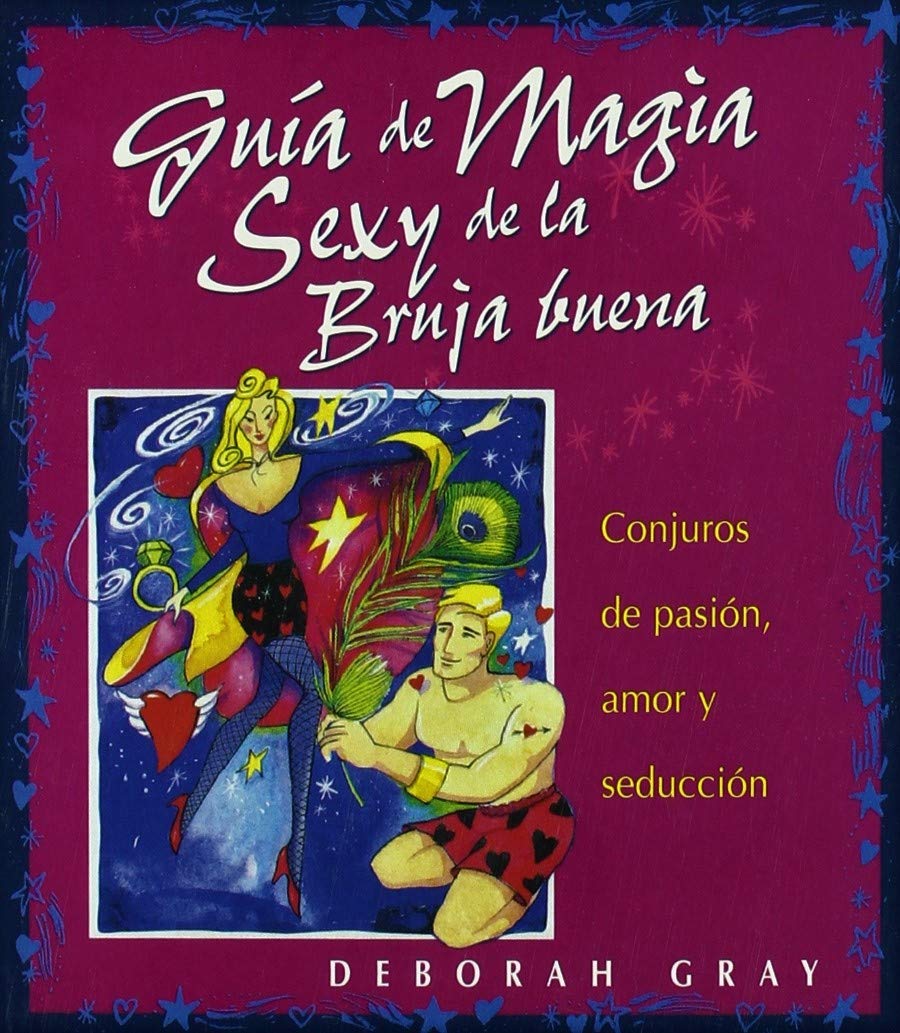 Guía de magia sexy de la bruja buena (MAGIA Y OCULTISMO) Religion & Esotericism
