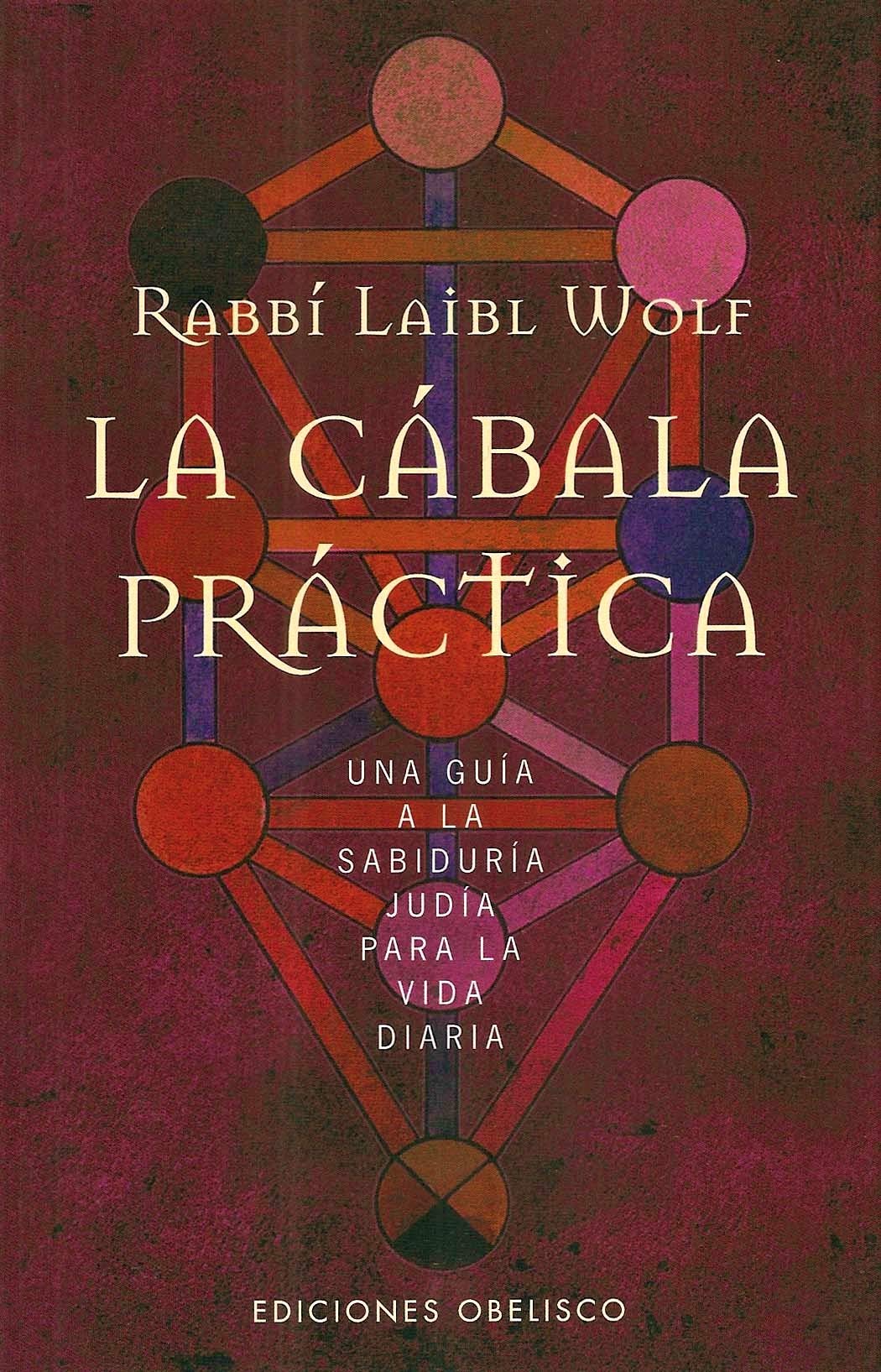 La cábala práctica : una guía a la sabiduría judía para la vida diaria Religion & Esotericism