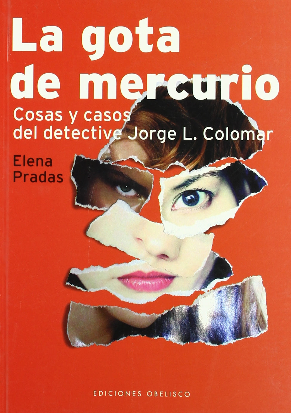 La gota de mercurio : cosas y casos del detective Jorge L. Colomar International