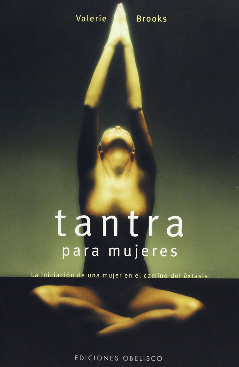 Tantra para mujeres : la iniciación de una mujer en el camino del éxtasis (SALUD Y SEXUALIDAD) Medicine