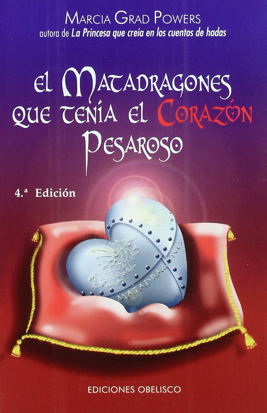 El Matadragones Que Tenia El Corazon Pesaroso/the Dragon Slayer With the Heavy Heart book