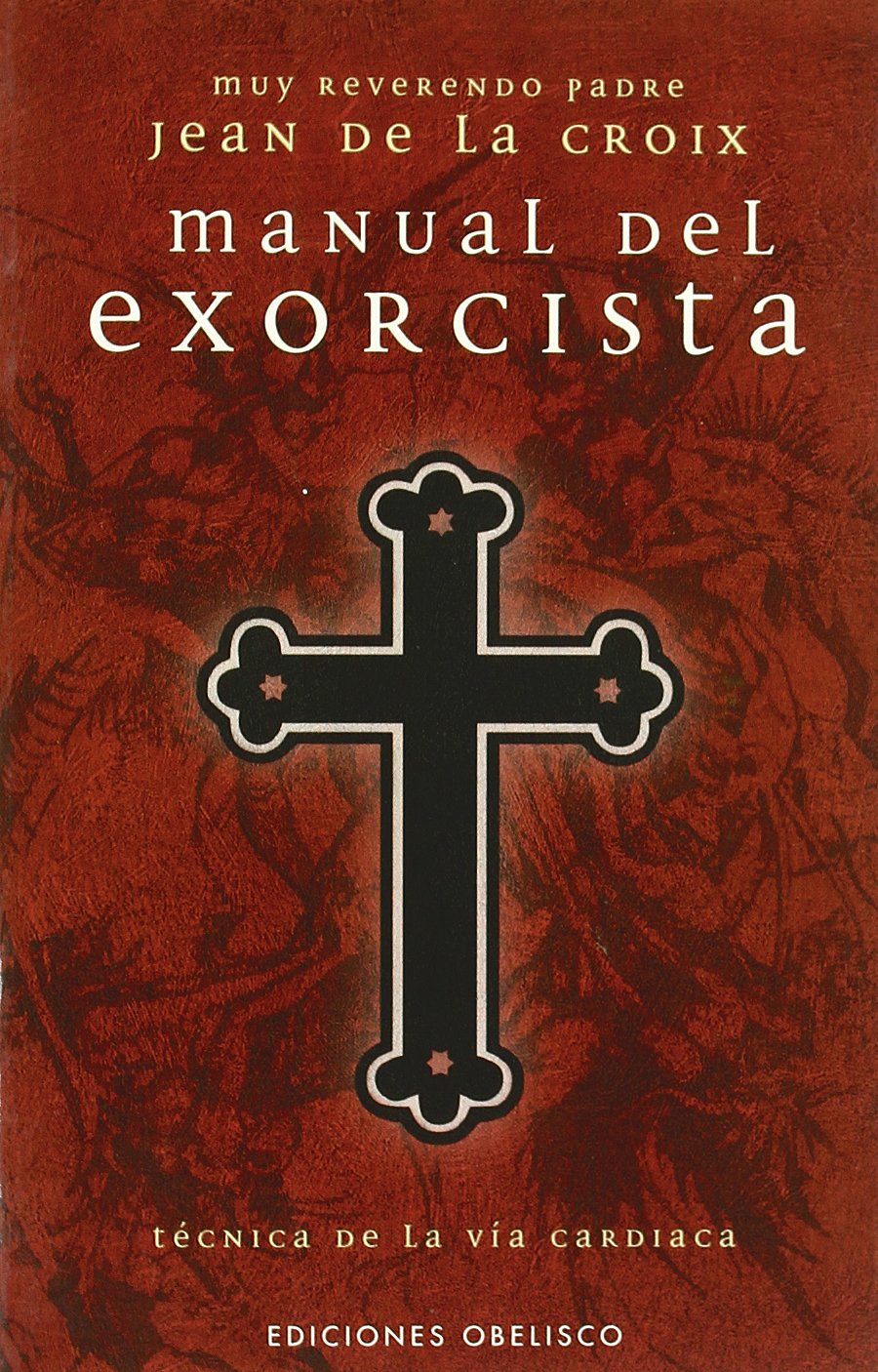 Manual del exorcista : técnica de la vida cardíaca (MAGIA Y OCULTISMO) Religion & Esotericism