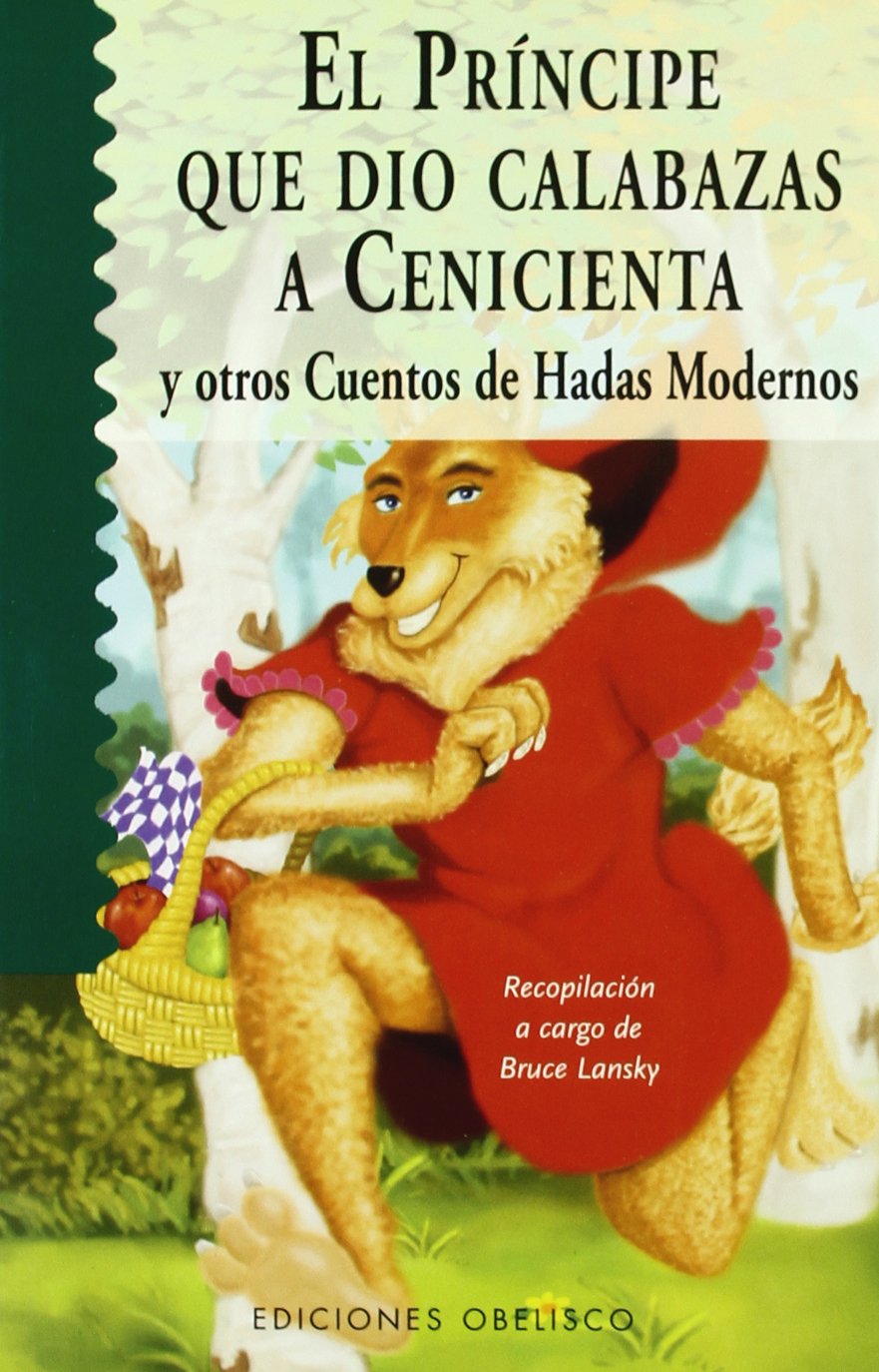 El príncipe que dio calabazas a Cenicienta (NARRATIVA) Novels & Short Stories