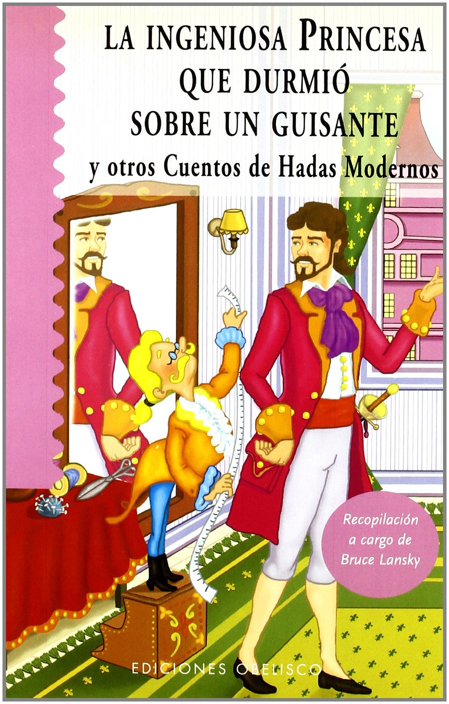 Ingeniosa princesa que durmió sobre un guisante: y otros cuentos de hadas modernos (NARRATIVA) Novels & Short Stories