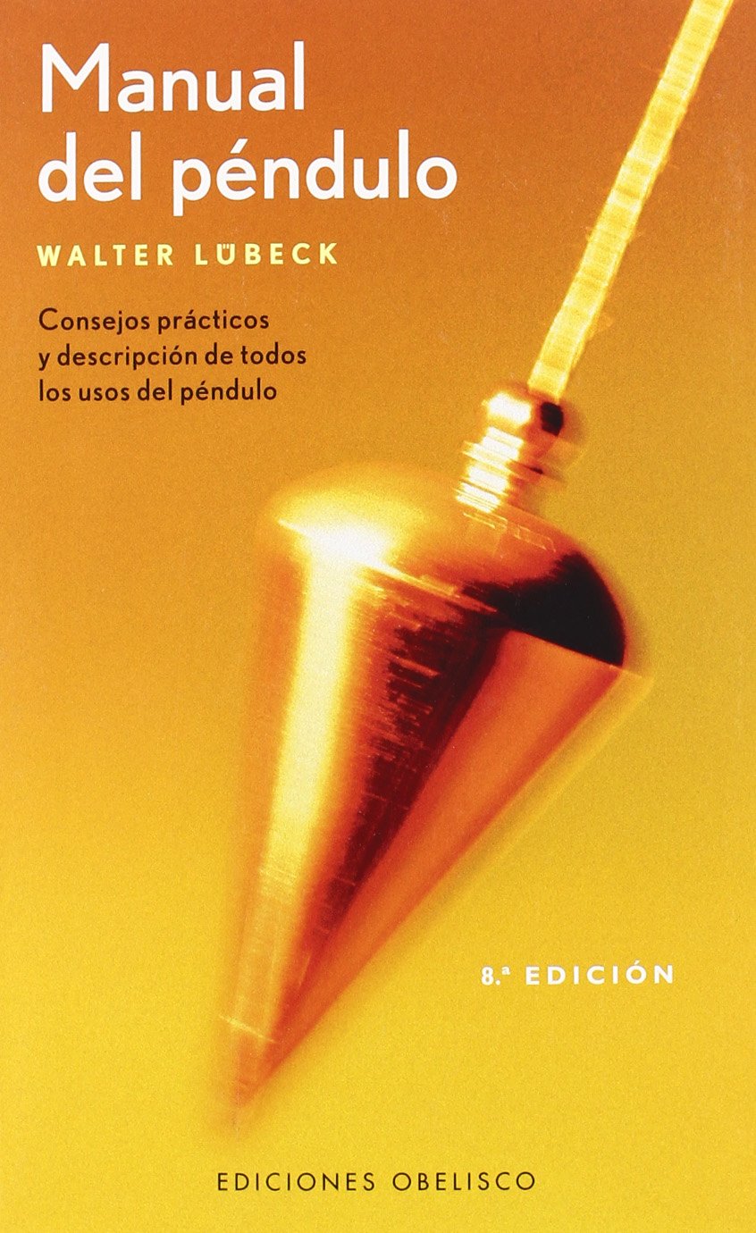 Manual del péndulo: consejos prácticos y descripción de todos los usos del péndulo book