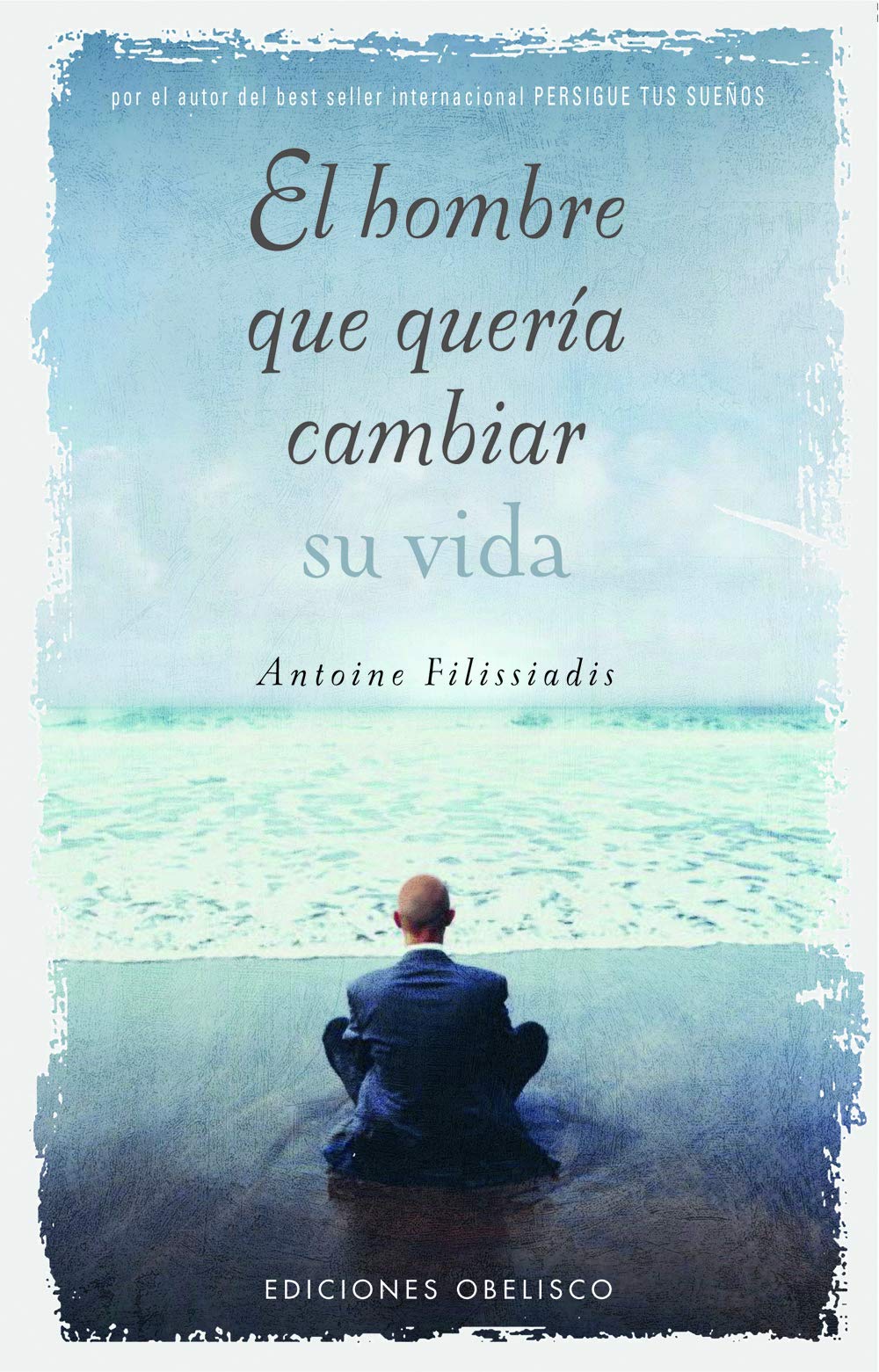 El hombre que quería cambiar su vida (NUEVA CONSCIENCIA) Books