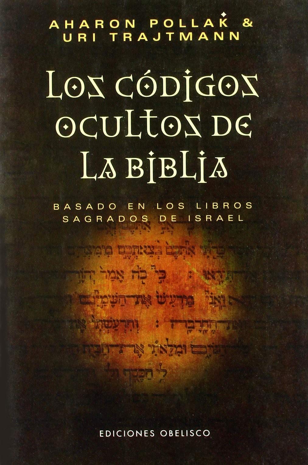 Los códigos ocultos de la Biblia : basado en los libros sagrados de Israel (CABALA Y JUDAISMO) Religion & Esotericism