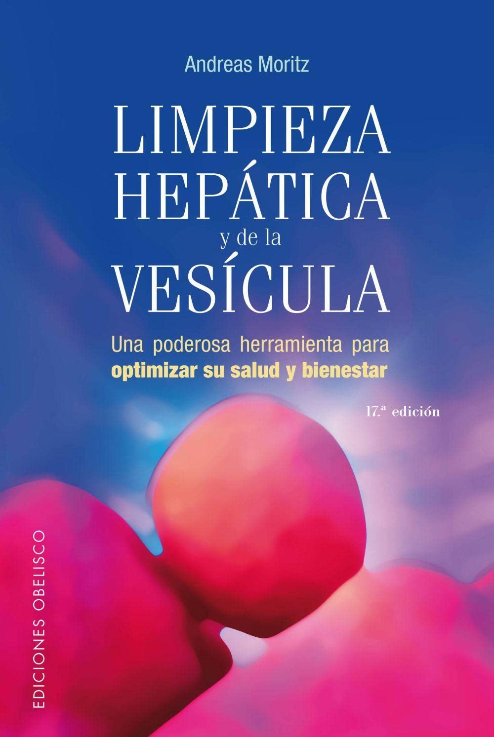 Limpieza hepática y de la vesícula: Una poderosa herramienta para optimizar su salud y bienestar (SALUD Y VIDA NATURAL) Medicine